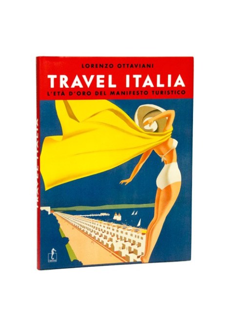 Travel Italia. L'età dell'oro del manifesto turistico.